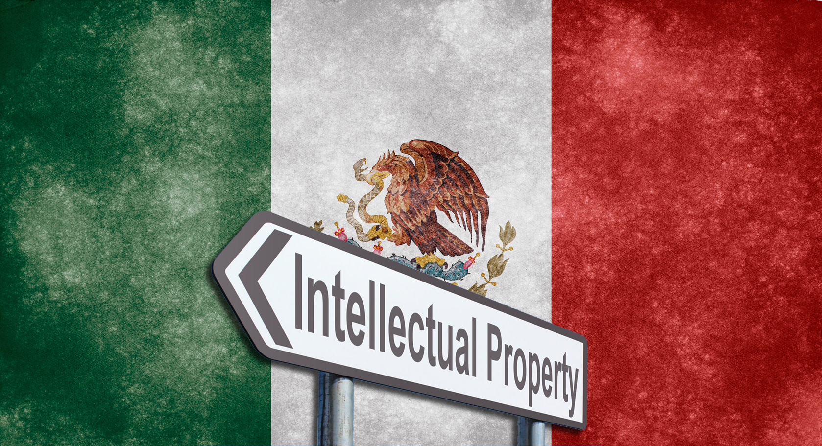 Understanding Intellectual Property Protection in Mexico